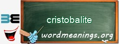 WordMeaning blackboard for cristobalite